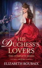 His Duchess’s Lovers_ The Complete Series (Bawdy Bundles) - Elizabeth Roubaix.jpg