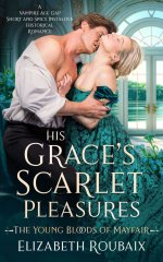 His Grace’s Scarlet Pleasures_ A Vampire Age Gap Short and Spicomance (The Young Bloods of May...jpg