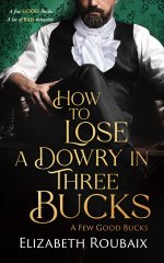 How to Lose a Dowry in Three Bucks_ Short and Spicy Victorian Romance - Elizabeth Roubaix.jpg