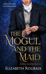 Mogul and the Maid_ Short and Spicy Secret Pregnancy Victorian Romance (A Few Good Bucks Book ...jpg