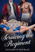Servicing the Regiment (Matrons I'd Like to Tup Book 3) - Elizabeth Roubaix.jpg
