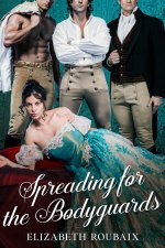 Spreading for the Bodyguards_ Short and Spicy MFMM Bodyguard Regency Erotic Romance - Elizabet...jpg