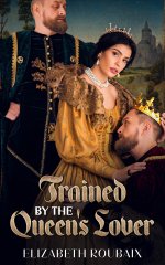 Trained by the Queen's Lover_ Medieval MMF Erotic Romance (The Queen's Men Book 3) - Elizabeth...jpg