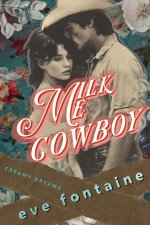 Milk Me Cowboy_ A Lactation Pregnancy Age Gap Hucow Small Town Novella (Creamy Dreams Book 2) ...jpg