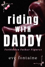 RIDING WITH DADDY_ A Trucker Daddy Step-Father Off-Limits Spicy Romance (Forbidden Father Figu...jpg