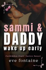 Sammi and Daddy Wake Up Early_ A Forbidden Stepfather Age Gap Doo Romance (Forbidden Fruit Tas...jpg