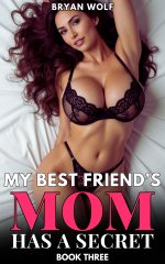 My Best Friend's Mom Has A Secret_ A Steamy Age-Gap Romance (Book 3) - Bryan Wolf.jpg My Best Friend's Mom Has A Secret_ A Steamy Age-Gap Romance (Book 3) - Bryan Wolf.jpg