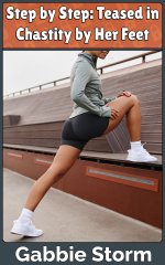 Step by Step_ Teased in Chastity by Her Feet - Gabbie Storm.jpg Step by Step_ Teased in Chastity by Her Feet - Gabbie Storm.jpg