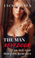 The Man Next Door- An Age-Gap Hotwife Romance - Saliba, Jack.jpg