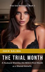 The Trial Month - A Husband Watches His Wife's First Month as a Shared Hotwife - Saliba , Jack.jpg