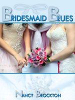 Bridesmaid Blues (A First Lesbian Sex Wedding Sex Foursome) - Nancy Brockton.jpg