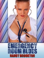 Emergency Room Blues (A Doctor_Patient Threesome Erotica Story) - Nancy Brockton.jpg