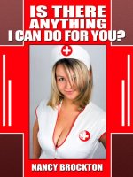 Is There Anything I Can Do For You_ An Interracial Sexy Nurse Erotic Short - Nancy Brockton.jpg