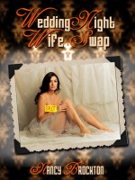 Wedding Night Wife Swap (A Couple Swing erotica story) - Nancy Brockton.jpg Wedding Night Wife Swap (A Couple Swing erotica story) - Nancy Brockton.jpg