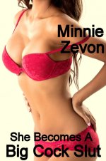 She Becomes A Big Cock Slut - Minnie Zevon.jpg