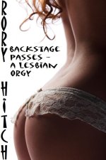 Backstage Passes_ A Lesbian Orgy - Rory Hitch.jpg