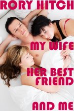 My Wife, her Best Friend and Me - Rory Hitch.jpg