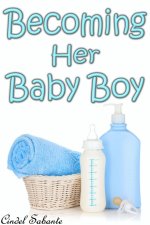 Becoming Her Baby Boy (ABDL Age Play) - Cindel Sabante.jpg