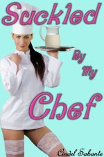 Suckled by my Chef - Cindel Sabante.jpg