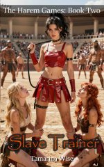 Harem Games - Book 2_ Slave Trainer, The - Tamarina Wise.jpg