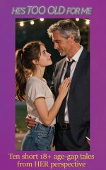 He's Too Old For Me_ Ten Short 18_ Age-Gap Tales from HER Perspective - Tamarina Wise.jpg