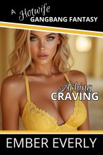 Aching Craving (A Hotwife Gangbang Fantasy, #5) - Ember Everly.jpg