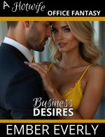 Business Desires (A Hotwife Office Fantasy, #3) - Ember Everly.jpg