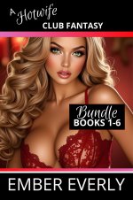 Hotwife Club Fantasy - The Bundle (A Hotwife Fantasy - Bundles, #11), A - Ember Everly.jpg