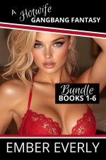 Hotwife Gangbang Fantasy - The Bundle (A Hotwife Fantasy - Bundles, #8), A - Ember Everly.jpg