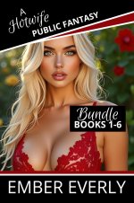 Hotwife Public Fantasy - The Bundle (A Hotwife Fantasy - Bundles, #9), A - Ember Everly.jpg