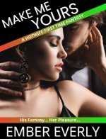Make me Yours (A First Time Hotwife Fantasy, #3) - Ember Everly.jpg