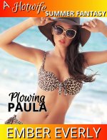 Plowing Paula (A Hotwife Summer Fantasy, #5) - Ember Everly.jpg