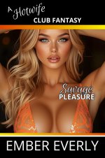 Savage Pleasure (A Hotwife Club Fantasy, #6) - Ember Everly.jpg