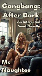 Gangbang After Dark_ An Interracial Smut Novella (Threesome, #6) - Ms Naughtee.jpg
