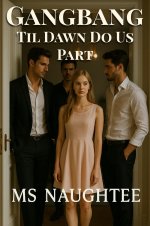 Gangbang_ Til Dawn Do Us Part (Threesome, #7) - Ms Naughtee.jpg