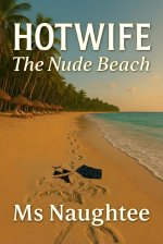 Hotwife_ The Nude Beach - Ms Naughtee.jpg