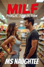 MILF_ Public Seduction - Ms Naughtee.jpg