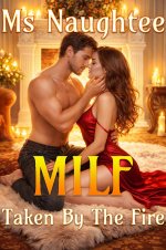 MILF_ Taken By The Fire - Ms Naughtee.jpg