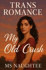 Trans Romance_ My Old Crush - Ms Naughtee.jpg