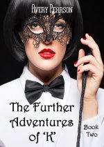 Further Adventures of 'K' Book Two, The - Avery Pearson.jpg