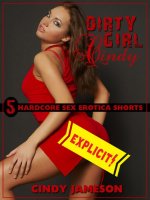 Dirty Girl Cindy_ Five Hardcore Sex Erotica Shorts - Cindy Jameson.jpg