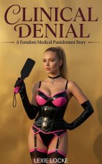 Clinical Denial_ A Femdom Medical Punishment Story_ Book 2_ Therating First Week of the CFNM C...jpg