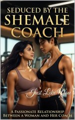 Seduced by the Shemale Coach_ A Passionate Relation Between Woman and Shemale - JUST LIKE YOU.jpg