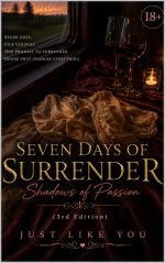 Seven Days of Surrender_ Shadows of Passion (3rd Edition) - JUST LIKE YOU.jpg