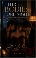 Three Bodies, One Night_ Shadows of Passion (5th Edition) - JUST LIKE YOU.jpg