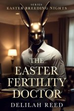 Easter Fertility Doctor (Easter Breeding Nights, #3), The - Delilah Reed.jpg