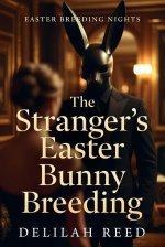 Strangerâs Easter Bunny Breeding (Easter Breeding Nights, #1), The - Delilah Reed.jpg Strangerâs Easter Bunny Breeding (Easter Breeding Nights, #1), The - Delilah Reed.jpg