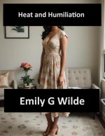 Heat and Humiliation - Emily G. Wilde.jpg