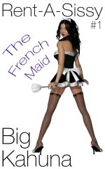 Big Kahuna - Rent-A-Sissy - The French Maid (2015).jpg