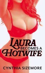 Laura Becomes a Hotwife - Sizemore, Cynthia.jpg